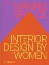 Un espace à soi : l'architecture d'intérieur au féminin