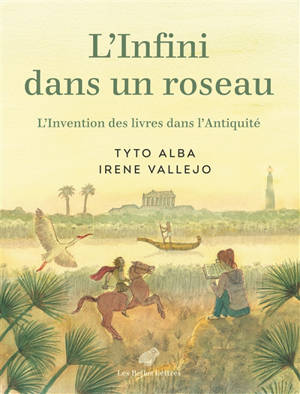 L'infini dans un roseau : l'invention des livres dans l'Antiquité