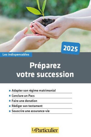 Préparez votre succession : 2025