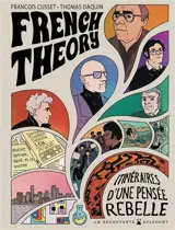French theory : itinéraires d'une pensée rebelle