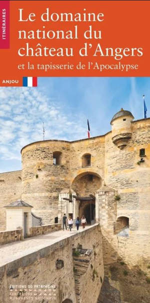 Le domaine national du château d'Angers et la tapisserie de l'Apocalypse : Anjou