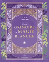 Mon grimoire de magie blanche