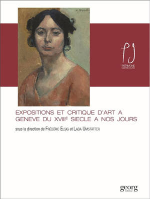 Expositions et critique d'art à Genève du 18e siècle à nos jours