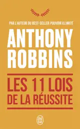 Les 11 lois de la réussite : un guide simple et pratique pour vous aider à prendre le contrôle de votre vie