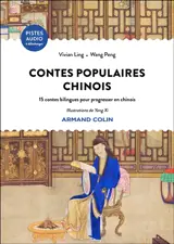 Contes populaires chinois : 15 contes bilingues pour progresser en chinois