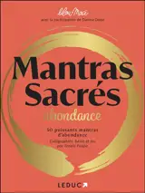 Mantras sacrés : abondance : 50 puissants mantras d'abondance