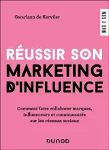 Réussir son marketing d'influence : comment faire collaborer marques, influenceurs et communautés sur les réseaux sociaux