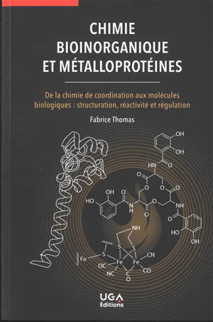 Chimie bioinorganique et métalloprotéines : de la chimie de coordination aux molécules biologiques : structuration, réactivité et régulation
