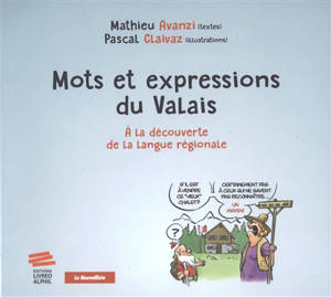 Mots et expressions du Valais : à la découverte de la langue régionale