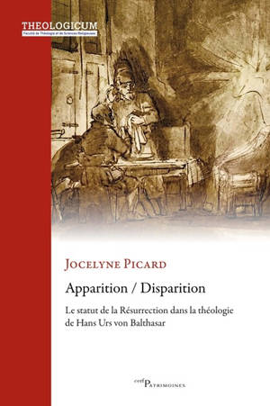 Apparition, disparition : le statut de la résurrection dans la théologie de Hans Urs von Balthasar