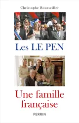 Les Le Pen, une famille française : de 1928 à nos jours