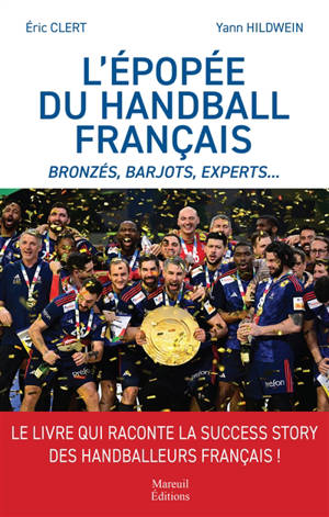 L'épopée du handball français : des Bronzés aux Experts