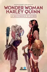 Wonder Woman-Harley Quinn : la souffrance et le don