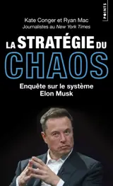 La stratégie du chaos : enquête sur le système Elon Musk