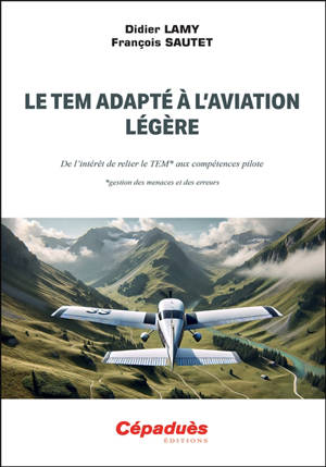 Le TEM adapté à l'aviation légère : de l'intérêt de relier le TEM aux compétences pilote : gestion des menaces et des erreurs