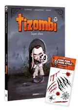 Tizombi. Vol. 1. Toujours affamé
