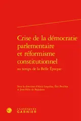 Crise de la démocratie parlementaire et réformisme constitutionnel : au temps de la Belle Epoque
