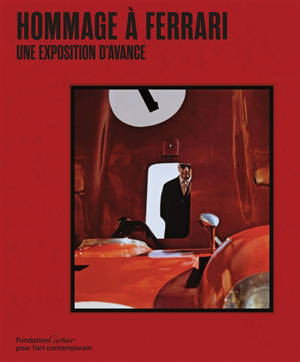 Hommage à Ferrari : exposition, Paris, Fondation Cartier pour l'art contemporain, du 22 mai au 30 août 1987