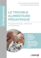Le trouble alimentaire pédiatrique : physiopathologie, évaluation et traitement