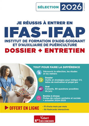 Je réussis à entrer en IFAS-IFAP, institut de formation d'aide-soignant et d'auxiliaire de puériculture : dossier + entretien : sélection 2026