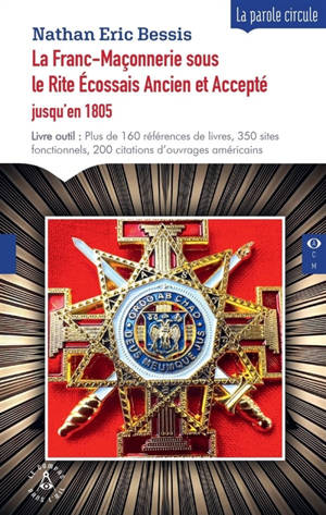 La franc-maçonnerie sous le rite écossais ancien et accepté : jusqu'en 1805