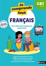 Je comprends tout ! Français : mon cahier pour progresser sereinement : CE1, 7-8 ans, nouveau programme