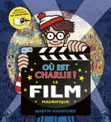 Où est Charlie ? : le film magnifique
