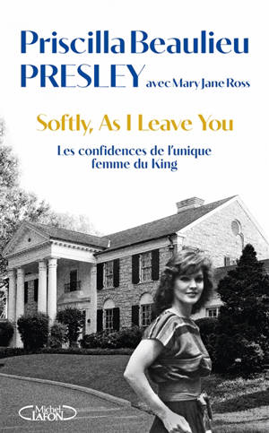 Softly, as I leave you : les mémoires crépusculaires de l'ex-femme du King