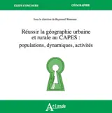 Réussir la géographie urbaine et rurale au Capes : populations, dynamiques, activités