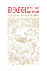 Dieu n'est pas un saint : et autres histoires de la Bible