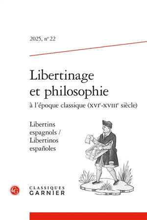 Libertinage et philosophie à l'époque classique (XVIe-XVIIIe siècle), n° 22. Libertins espagnols. Libertinos espanoles
