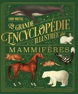 La grande encyclopédie illustrée des mammifères
