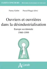 Ouvriers et ouvrières dans la désindustrialisation : Europe occidentale : 1960-1999
