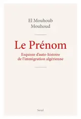 Le prénom : esquisse d'auto-histoire de l'immigration algérienne