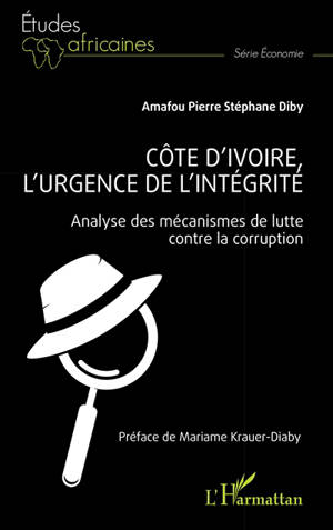Côté d'Ivoire, l'urgence de l'intégrité : analyse des mécanismes de lutte contre la corruption