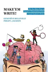 Make’em Write ! : How to Extract a Thesis from a Grad Student’s Brain without Causing a Mess