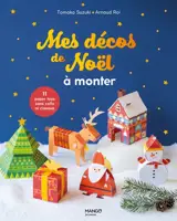 Mes décos de Noël à monter : 11 paper toys sans colle ni ciseaux