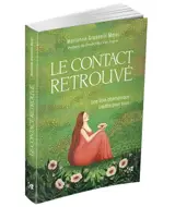 Le contact retrouvé : une voie chamanique inédite pour tous