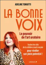 La bonne voix : le pouvoir de l'art oratoire