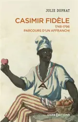 Casimir Fidèle : parcours d'un affranchi : 1748-1796