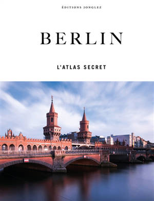 Berlin : l'atlas secret