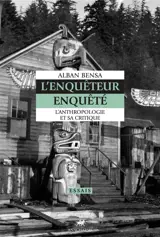 L'enquêteur enquêté : l'anthropologie et sa critique