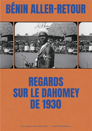 Bénin aller-retour : regards sur le Dahomey de 1930 : exposition, Boulogne-Billancourt, Musée Albert Kahn, du 14 octobre 2025 au 14 juin 2026