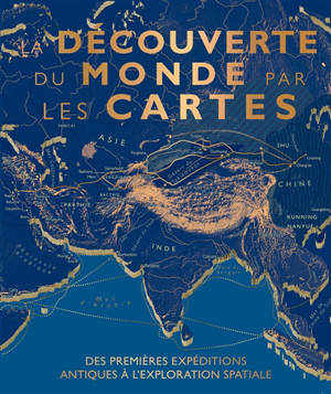 La découverte du monde par les cartes : des premières expéditions antiques à l'exploration spatiale