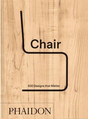 Chair : 500 designs that matter