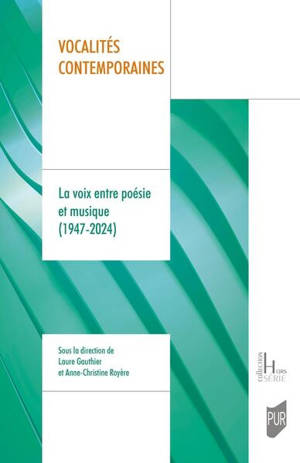 Vocalités contemporaines : la voix entre poésie et musique (1947-2024)