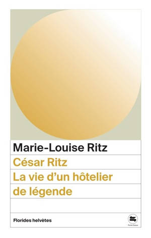 César Ritz : la vie d'un hôtelier de légende