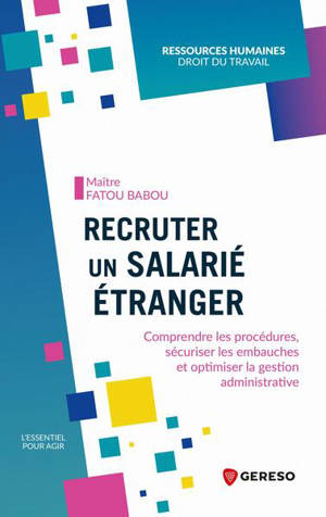 Recruter un salarié étranger : comprendre les procédures, sécuriser les embauches et optimiser la gestion administrative