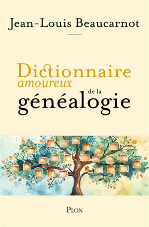 Dictionnaire amoureux de la généalogie