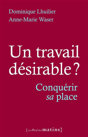 Un travail désirable ? : conquérir sa place